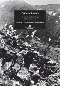 Prezzo Di Fabbrica Montagne ribelli. Guida ai luoghi della resistenza