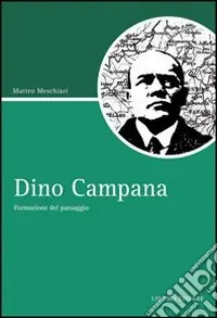 Spedito Oggi Dino Campana. Formazione del paesaggio