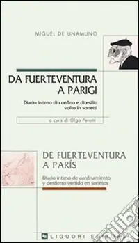Offerta Da Fuerteventura a Parigi. Diario intimo di confino e di esilio volto in sonetti-De Fuerteventura a Paris. Diario intimo de confinament y destierro vertido en soneto. Ediz. bilingue