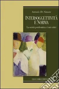 Must-Have Intersoggetività e norma. La società postdeontica e i suoi critici
