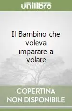 Il Bambino che voleva imparare a volare Affare