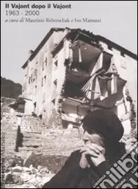 Compra Oggi Stesso Il Vajont dopo il Vajont (1963-2000)