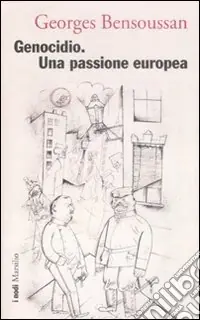 A Buon Prezzo Genocidio. Una passione europea