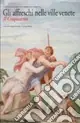 Gli affreschi nelle ville venete. Il Cinquecento. Ediz. illustrata Affare
