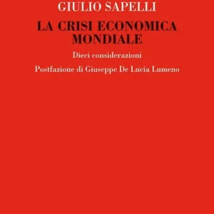 Offerta Del Giorno La crisi economica mondiale. Dieci considerazioni