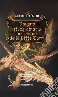 Viaggio straordinario nel regno delle sette torri Sconto