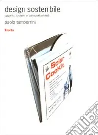 Di Tendenza Design sostenibile. Oggetti, sistemi e comportamenti. Ediz. illustrata
