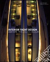 Vendita Finale Interior yacht design. Abitare tra cielo e acqua. Ediz. illustrata