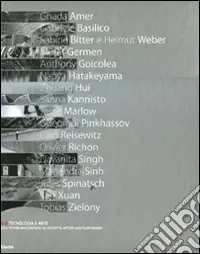 Più Venduto G. D. Tecnologia e arte. Una storia raccontata da diciotto artisti contemporanei. Ediz. illustrata
