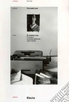 Di Tendenza E andata così. Cronaca e critica dell‘arte (1970-2008)
