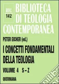 I concetti fondamentali della teologia. Vol. 4 S-Z Popolare