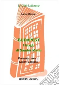 Promozione Esclusiva Budapest. I Luoghi di Sándor Márai