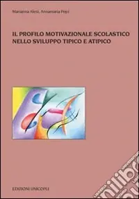 Il profilo motivazionale scolastico nello sviluppo tipico e atipico Acquista Ora