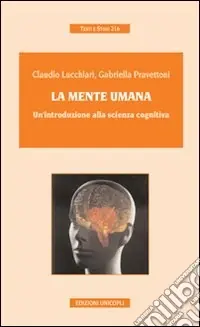 Prezzo Conveniente La mente umana. Un‘introduzione alla scienza cognitiva