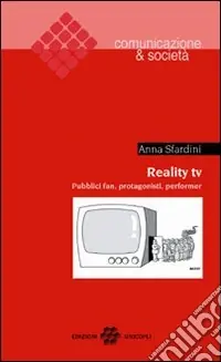 Reality TV. Pubblici fan, protagonisti, performer A Buon Prezzo