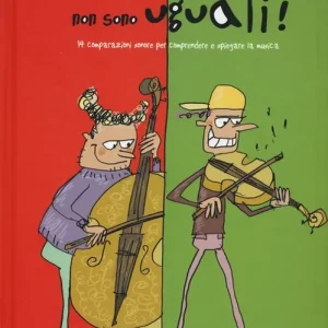 Ascolta... non sono uguali. 14 comparazioni sonore per comprendere e spiegare la musica. Ediz. illustrata. Con CD Audio Nuova Collezione