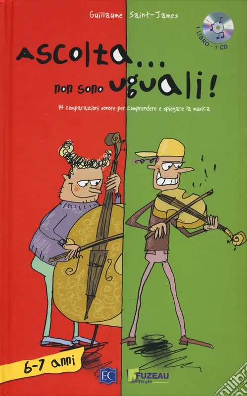Ascolta... non sono uguali. 14 comparazioni sonore per comprendere e spiegare la musica. Ediz. illustrata. Con CD Audio Nuova Collezione