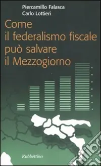 Ultimissimo Modello Come il federalismo fiscale può salvare il mezzogiorno
