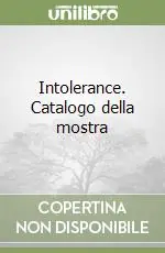 Intolerance. Catalogo della mostra Popolare