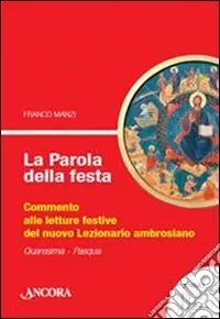 La parola della festa. Commento alle letture del nuovo lezionario ambrosiano. Anno B 2 Miglior Prezzo