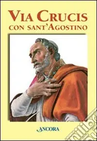 Miglior Prezzo Via Crucis con sant‘Agostino