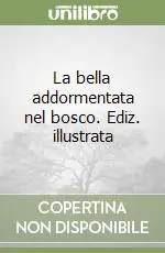 La bella addormentata nel bosco. Ediz. illustrata Pagamento Sicuro