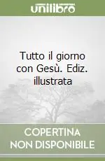 Tutto il giorno con Gesù. Ediz. illustrata Compra Adesso