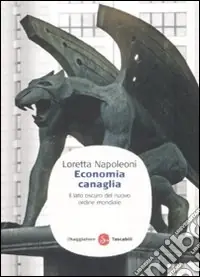 Soddisfatti O Rimborsati Economia canaglia. Il lato oscuro del nuovo ordine mondiale