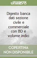 Digesto banca dati sezione civile e commerciale con BD e volume indici Nuova Collezione