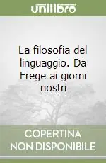 La filosofia del linguaggio. Da Frege ai giorni nostri Promo Stagionale