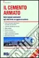 Il cemento armato. Dalle tensioni ammissibili agli stati limite un approccio unitario Compra Online