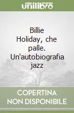 Billie Holiday, che palle. Un‘autobiografia jazz Promo Stagionale