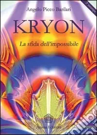 Solo Oggi Kryon. La sfida dell‘impossibile