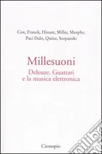 Ultime Pezzi Millesuoni. Deleuze, Guattari e la musica elettronica