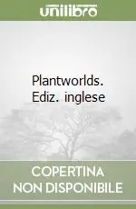 Plantworlds. Ediz. inglese Prezzo Di Fabbrica