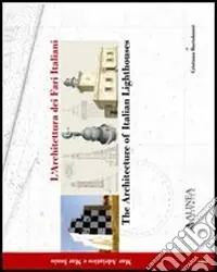 L‘architettura dei fari italiani-Architecture of italian lighthouse. Ediz. bilingue. Vol. 1 Mar Adriatico e mar Ionio Promozione Esclusiva