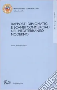 Rapporti diplomatici e scambi commerciali nel Mediterraneo moderno. Atti del Convegno internazionale di studi (Fisciano, 23-24 ottobre 2002) Sconto