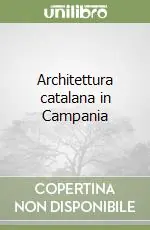 Promozione Architettura catalana in Campania