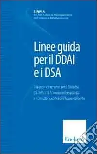 Compra Adesso Linee guida per il DDAI e i DAS. Diagnosi e interventi per il disturbo da deficit di attenzione/iperattività e i disturbi specifici dell‘apprendimento
