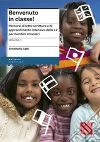 Benvenuto in classe! Percorsi di letto-scrittura e di apprendimento intensivo della L2 per bambini stranieri Miglior Prezzo