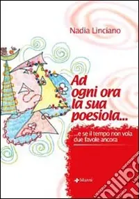 Ad ogni ora la sua poesiola... e se il tempo non vola due favole ancora Ultima Occasione