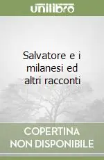 Soddisfatti O Rimborsati Salvatore e i milanesi ed altri racconti