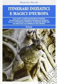 Popolare Itinerari iniziatici e magici d‘Europa