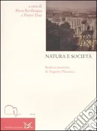 Natura e società. Studi in memoria di Augusto Placanica Saldi