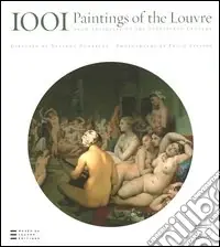 Thousand and one paintings of the Louvre. From antiquity to the Nineteenth century Direttamente Dal Produttore