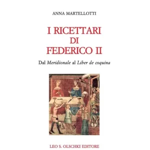 I ricettari di Federico II. Dal «Meridionale» al «Liber de coquina» Offerta