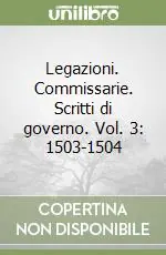 Legazioni. Commissarie. Scritti di governo. Vol. 3 1503-1504 Economico