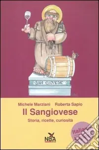 Il Sangiovese. Storia, ricette, curiosità. Ediz. italiana e inglese Offerta Limitata
