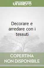 Decorare e arredare con i tessuti Compra Oggi Stesso
