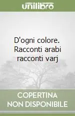 Compra Oggi Stesso D‘ogni colore. Racconti arabi racconti varj
